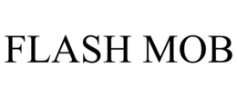 FLASH MOB trademark