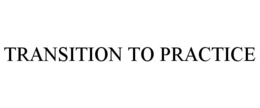 TRANSITION TO PRACTICE trademark