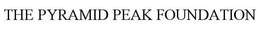 THE PYRAMID PEAK FOUNDATION trademark
