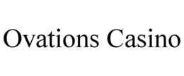OVATIONS CASINO trademark