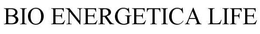 BIO ENERGETICA LIFE trademark