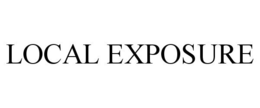 LOCAL EXPOSURE trademark