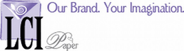 LCI PAPER OUR BRAND. YOUR IMAGINATION. trademark