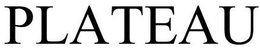 PLATEAU trademark