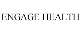 ENGAGE HEALTH trademark