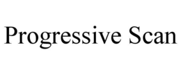 PROGRESSIVE SCAN trademark