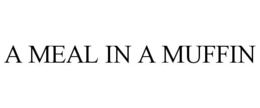 A MEAL IN A MUFFIN trademark