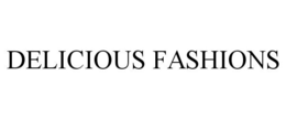 DELICIOUS FASHIONS trademark