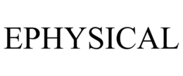 EPHYSICAL trademark
