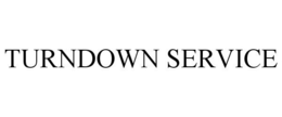 TURNDOWN SERVICE trademark