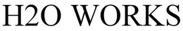 H2O WORKS trademark