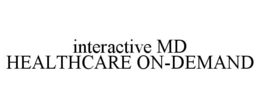 INTERACTIVE MD HEALTHCARE ON-DEMAND trademark