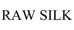 RAW SILK trademark