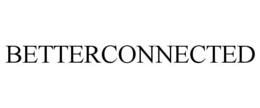 BETTERCONNECTED trademark