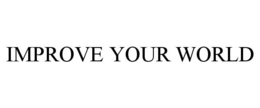 IMPROVE YOUR WORLD trademark