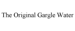 THE ORIGINAL GARGLE WATER trademark
