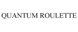QUANTUM ROULETTE trademark