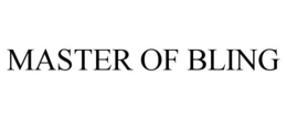 MASTER OF BLING trademark