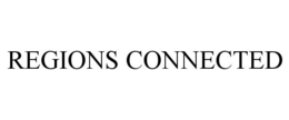 REGIONS CONNECTED trademark