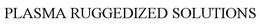 PLASMA RUGGEDIZED SOLUTIONS trademark