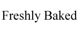 FRESHLY BAKED trademark