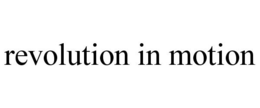 REVOLUTION IN MOTION trademark
