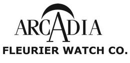 ARCADIA FLEURIER WATCH CO. trademark