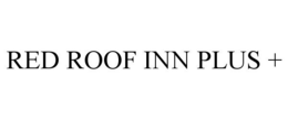RED ROOF INN PLUS + trademark