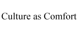 CULTURE AS COMFORT trademark