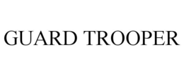 GUARD TROOPER trademark