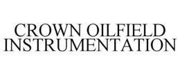CROWN OILFIELD INSTRUMENTATION trademark