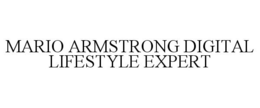 MARIO ARMSTRONG DIGITAL LIFESTYLE EXPERT trademark