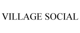 VILLAGE SOCIAL trademark