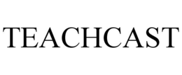 TEACHCAST trademark
