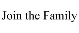 JOIN THE FAMILY trademark