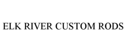ELK RIVER CUSTOM RODS trademark