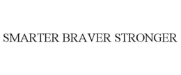 SMARTER BRAVER STRONGER trademark