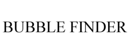 BUBBLE FINDER trademark
