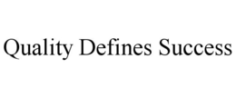 QUALITY DEFINES SUCCESS trademark