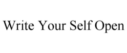 WRITE YOUR SELF OPEN trademark