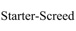 STARTER-SCREED trademark