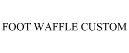 FOOT WAFFLE CUSTOM trademark
