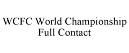 WCFC WORLD CHAMPIONSHIP FULL CONTACT trademark