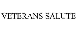 VETERANS SALUTE trademark