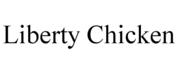 LIBERTY CHICKEN trademark
