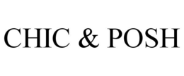 CHIC & POSH trademark