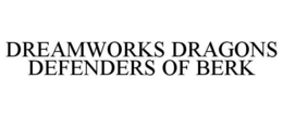 DREAMWORKS DRAGONS DEFENDERS OF BERK trademark