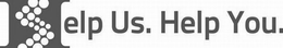 HELP US. HELP YOU. trademark