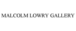 MALCOLM LOWRY GALLERY trademark