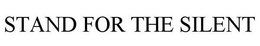STAND FOR THE SILENT trademark
